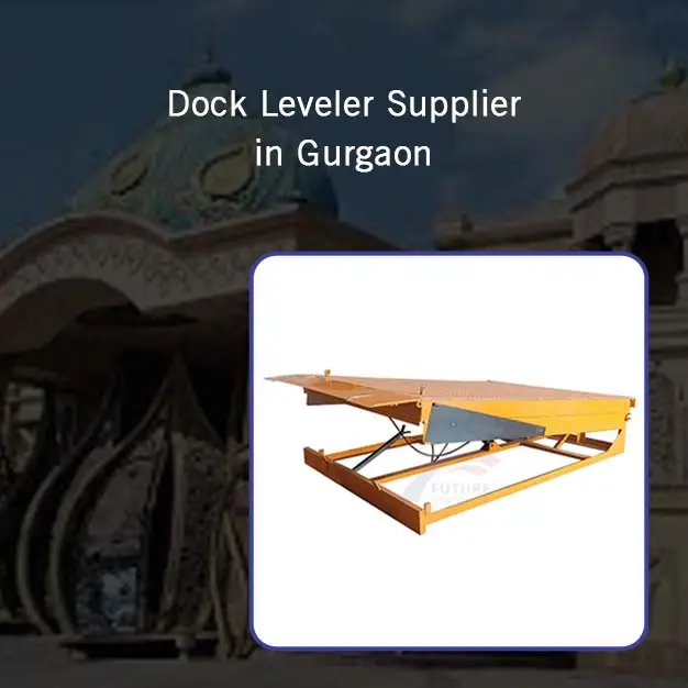 Dock Leveler Supplier in Gurgaon